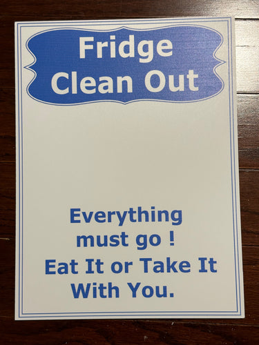 Fridge Clean Out Everything Must Go Eat It or Take It With You Sign